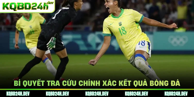 Bí quyết tra cứu chính xác kết quả bóng đá