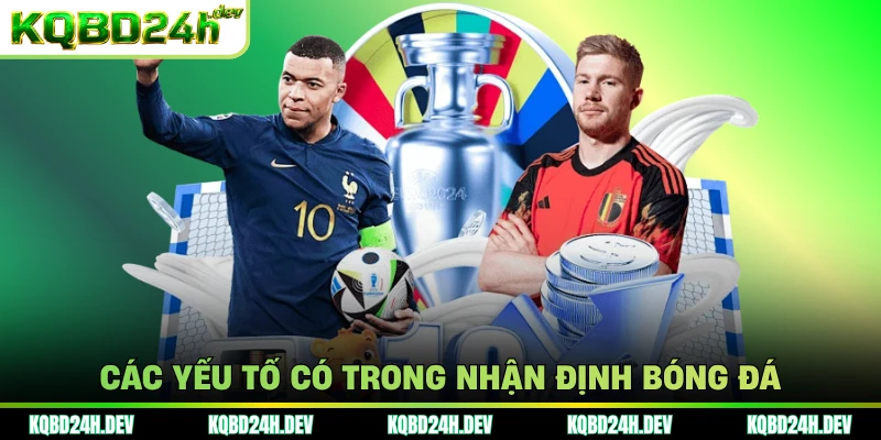 Các yếu tố có trong nhận định bóng đá