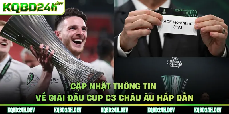 Cập nhật thông tin về giải đấu Cup C3 châu Âu hấp dẫn