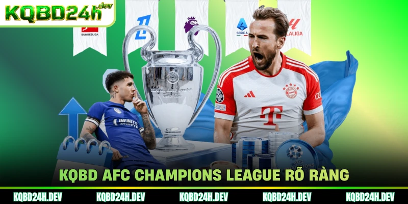 KQBD AFC Champions League rõ ràng