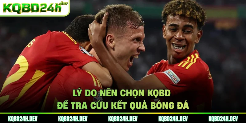 Lý do nên chọn KQBD để tra cứu kết quả bóng đá