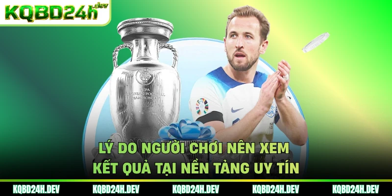 Lý do người chơi nên xem kết quả tại nền tảng uy tín