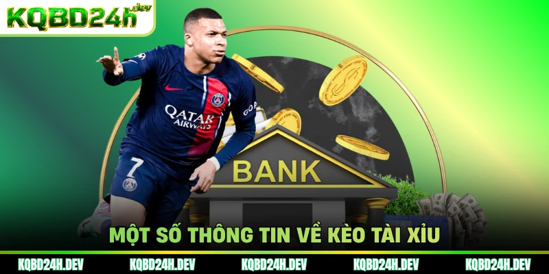 Một số thông tin về kèo tài xỉu