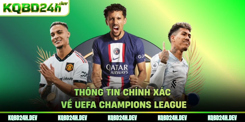 Thông tin chính xác về UEFA Champions League