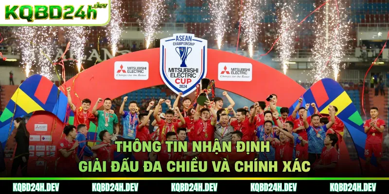 Thông tin nhận định giải đấu đa chiều và chính xác