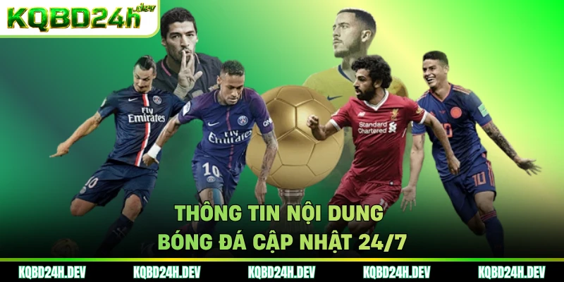Thông tin nội dung bóng đá cập nhật 24/7