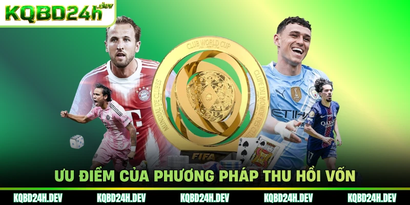 Ưu điểm của phương pháp thu hồi vốn