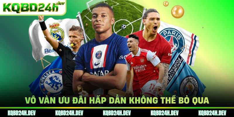 Vô vàn ưu đãi hấp dẫn không thể bỏ qua