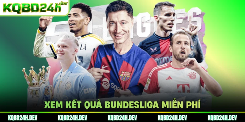 Xem kết quả Bundesliga miễn phí